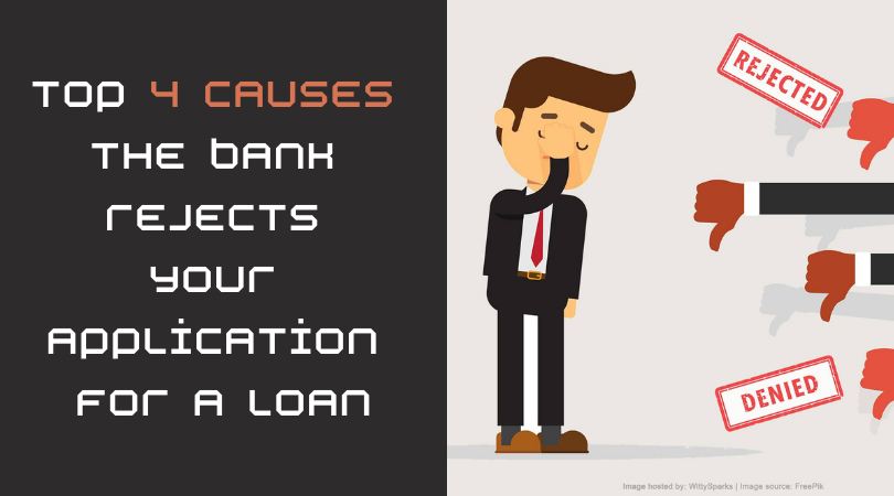 Top 4 Causes The Bank Rejects Your Application For A Loan